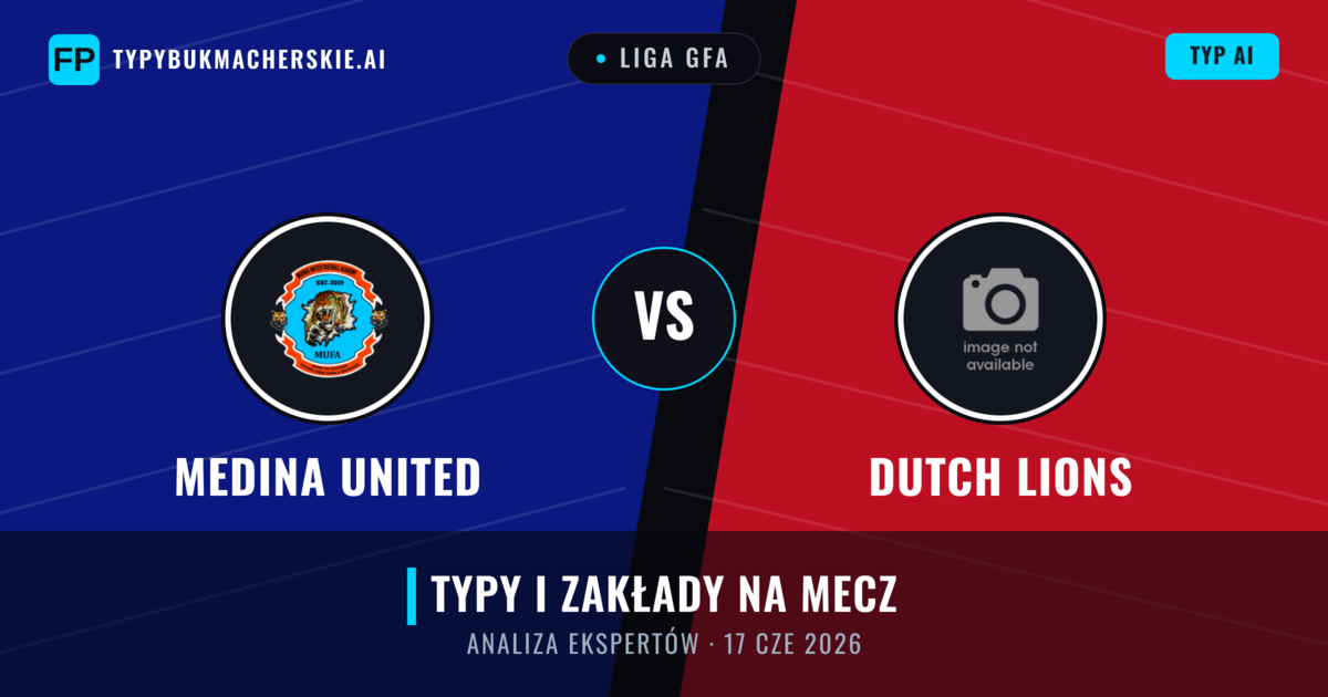 Medina United vs Dutch Lions — typy i zapowiedź meczu
