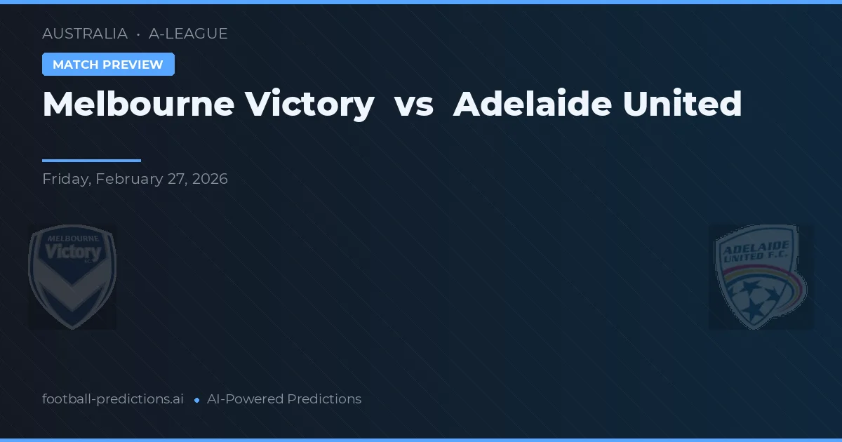 Melbourne Victory vs Adelaide United — typy i zapowiedź meczu