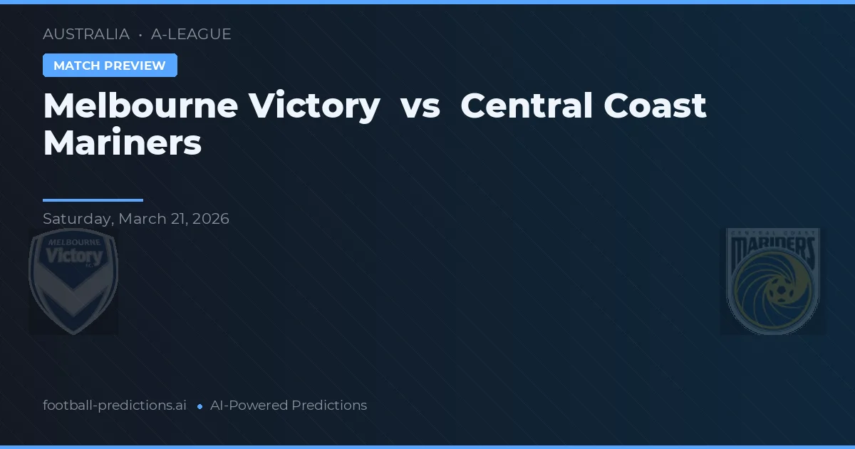 Melbourne Victory vs Central Coast Mariners — typy i zapowiedź meczu