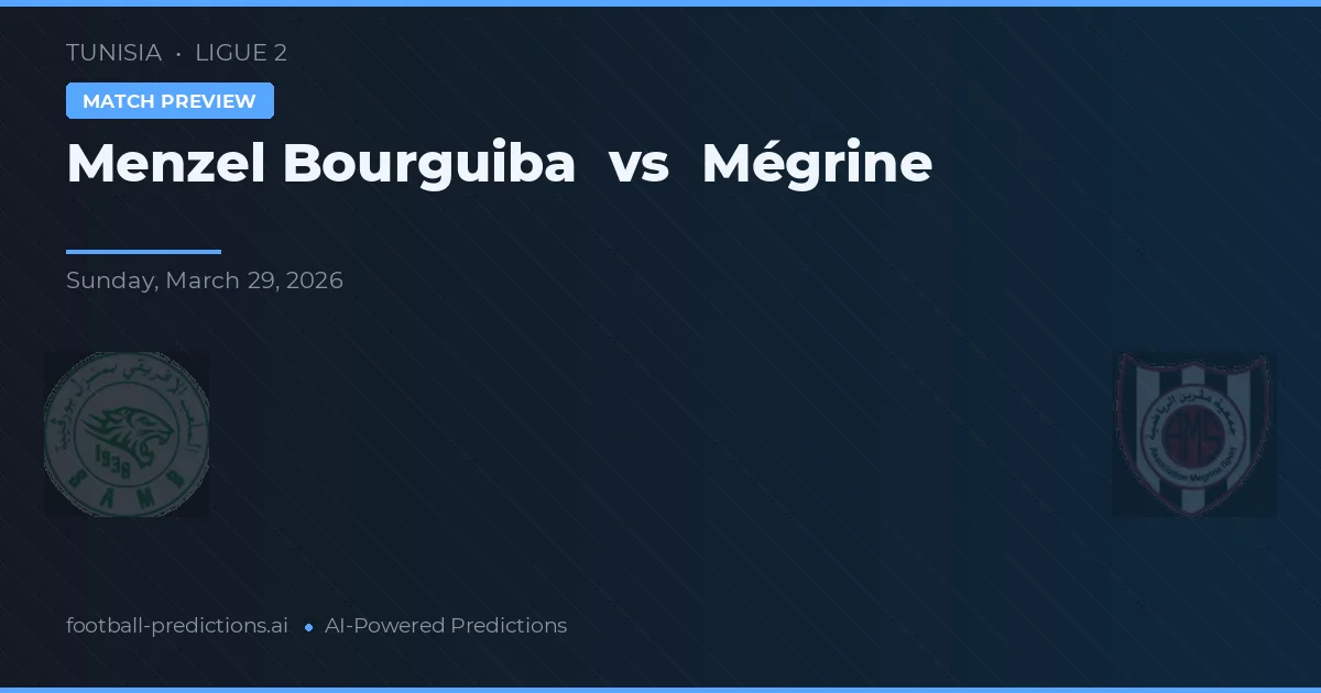 Menzel Bourguiba vs Mégrine — typy i zapowiedź meczu