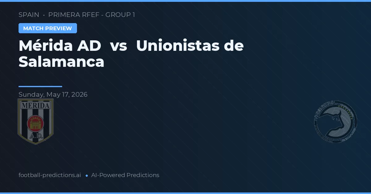 Mérida AD vs Unionistas de Salamanca — typy i zapowiedź meczu