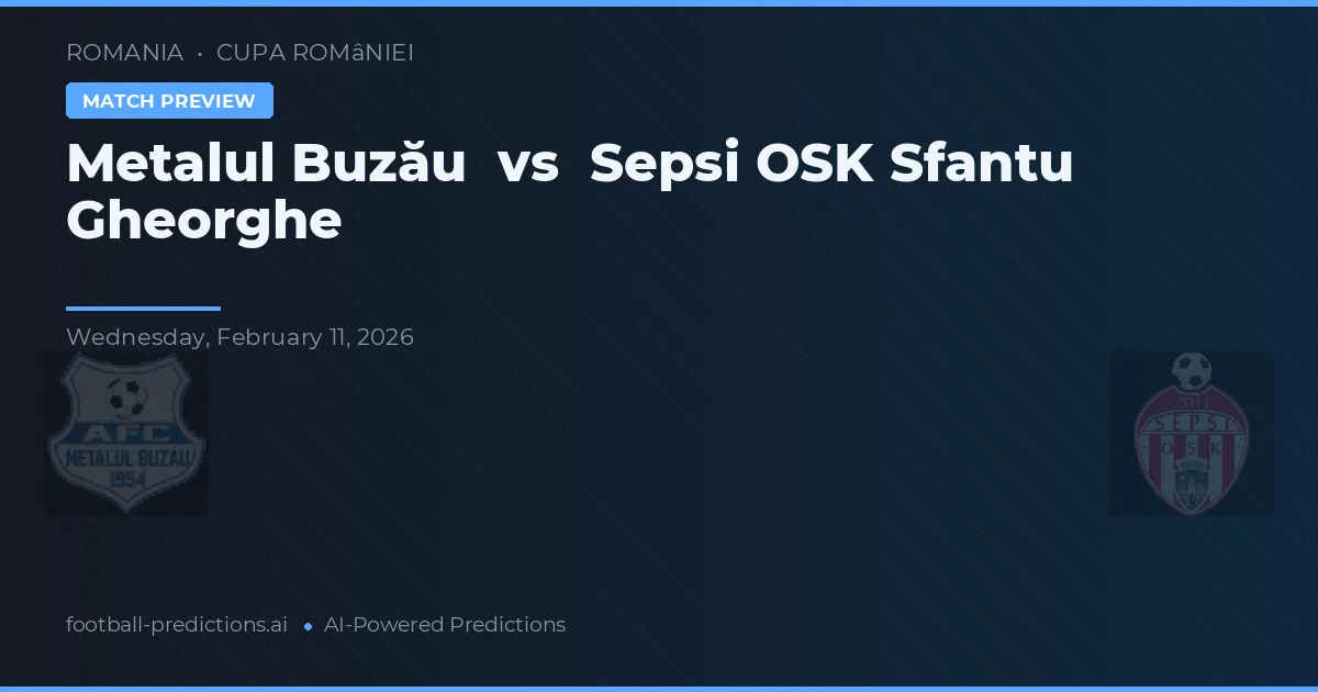 Metalul Buzău vs Sepsi OSK Sfântu Gheorghe — typy i zapowiedź meczu