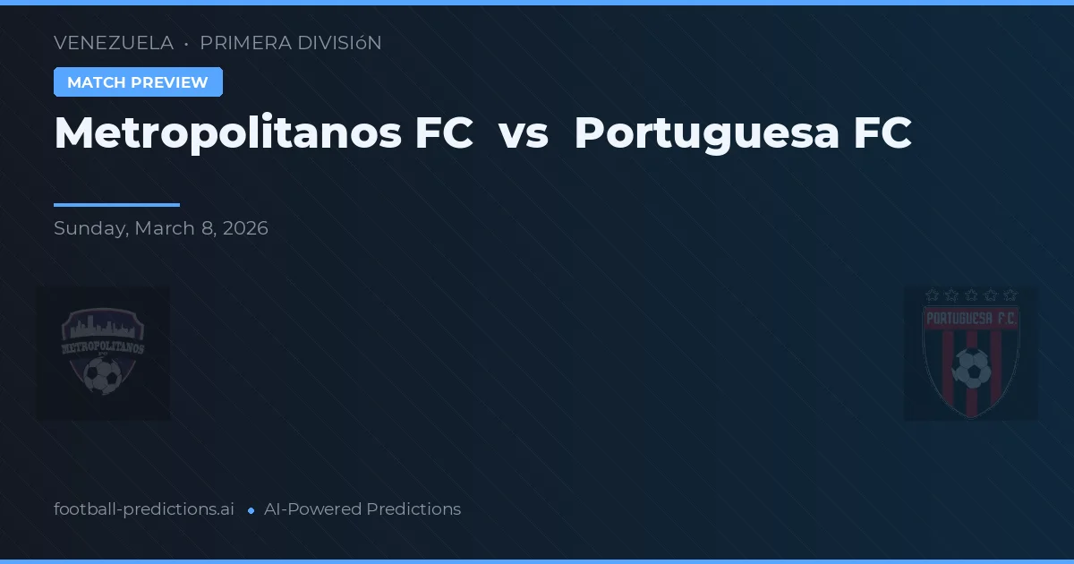 Metropolitanos FC vs Portuguesa FC — typy i zapowiedź meczu