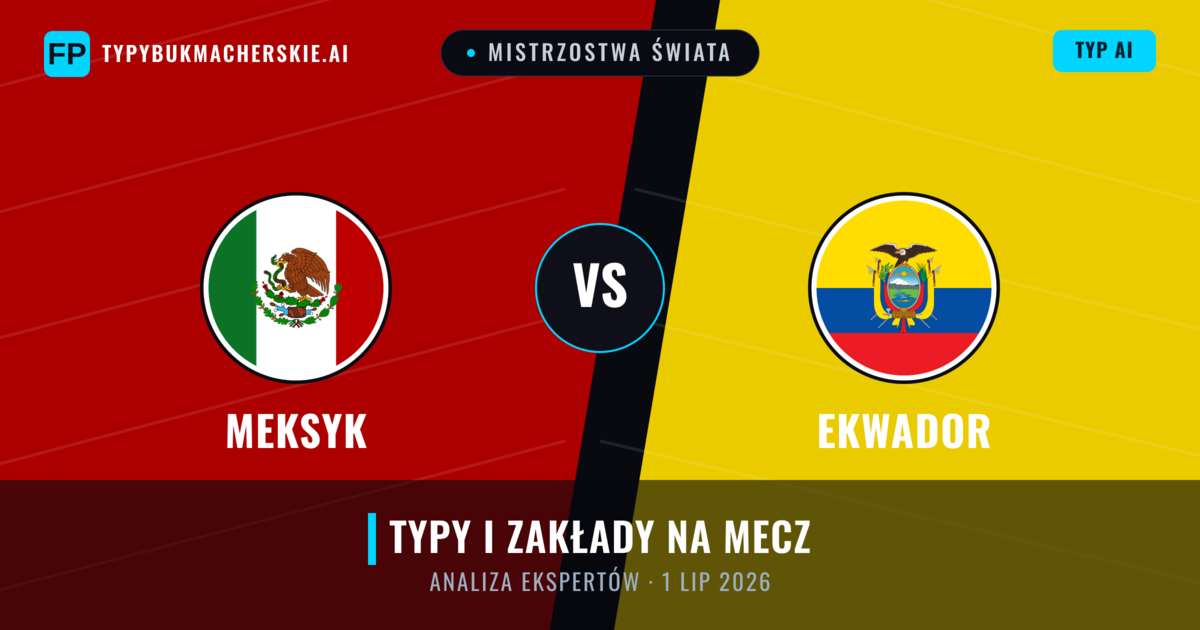 Meksyk vs Ekwador — typy i zapowiedź meczu