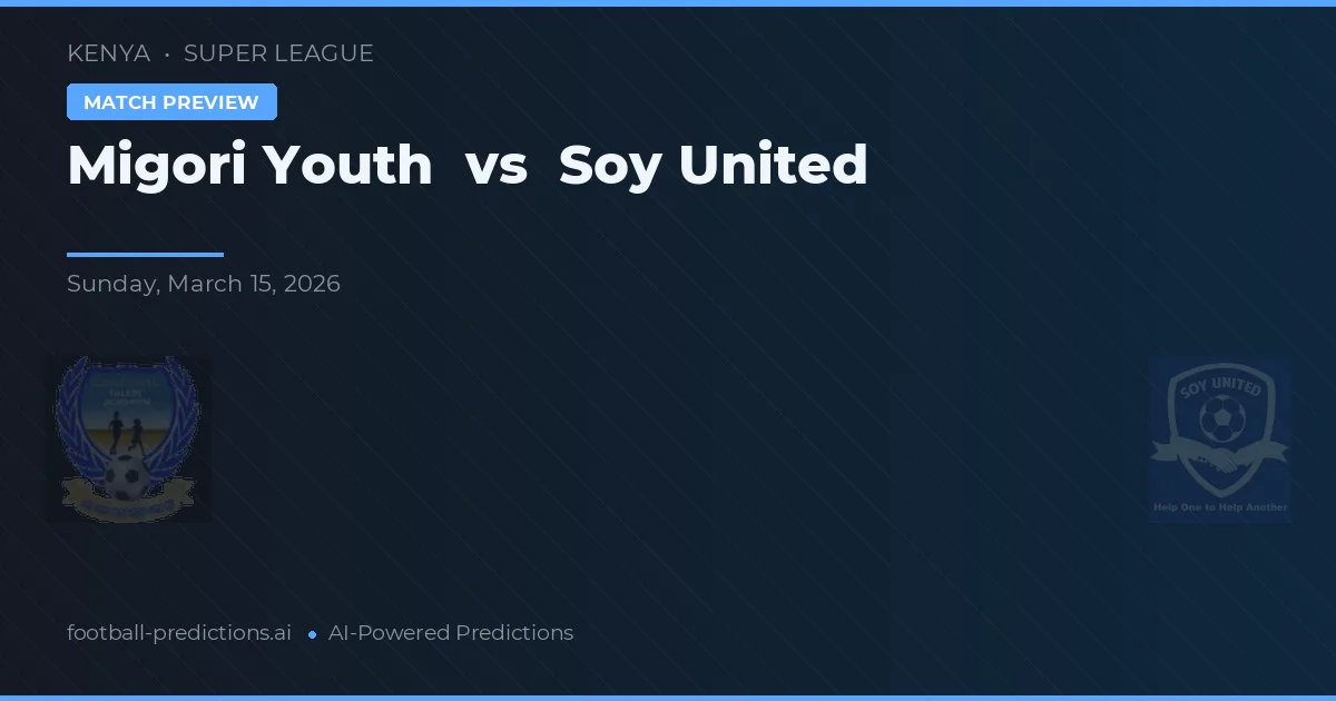 Migori Youth vs Soy United — typy i zapowiedź meczu
