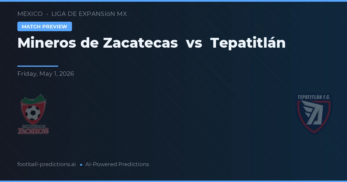 Mineros de Zacatecas vs Tepatitlán — typy i zapowiedź meczu