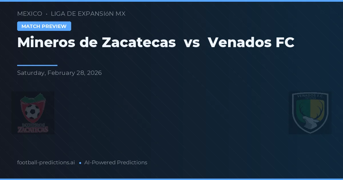 Mineros de Zacatecas vs Venados FC — typy i zapowiedź meczu