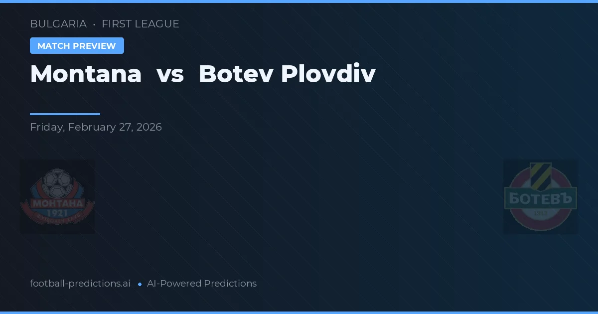 Montana vs Botev Płowdiw — typy i zapowiedź meczu