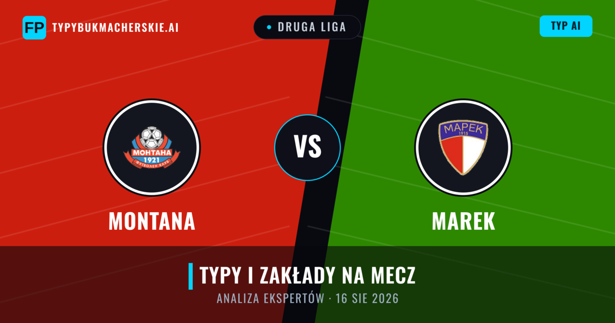Montana vs Marek — typy i zapowiedź meczu