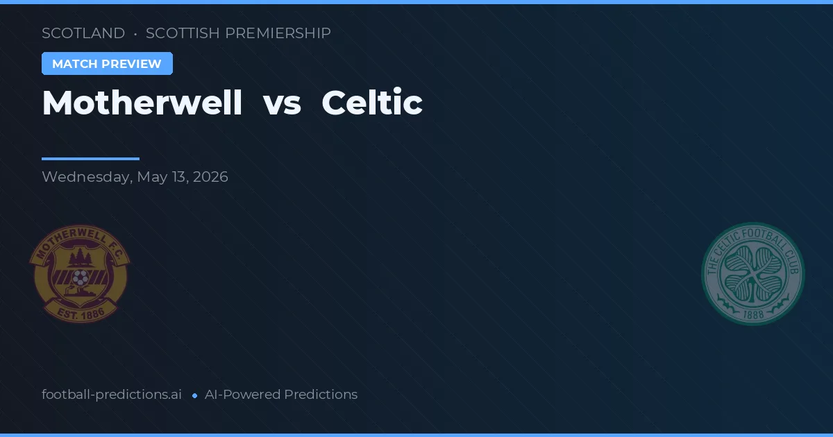 Motherwell vs Celtic — typy i zapowiedź meczu