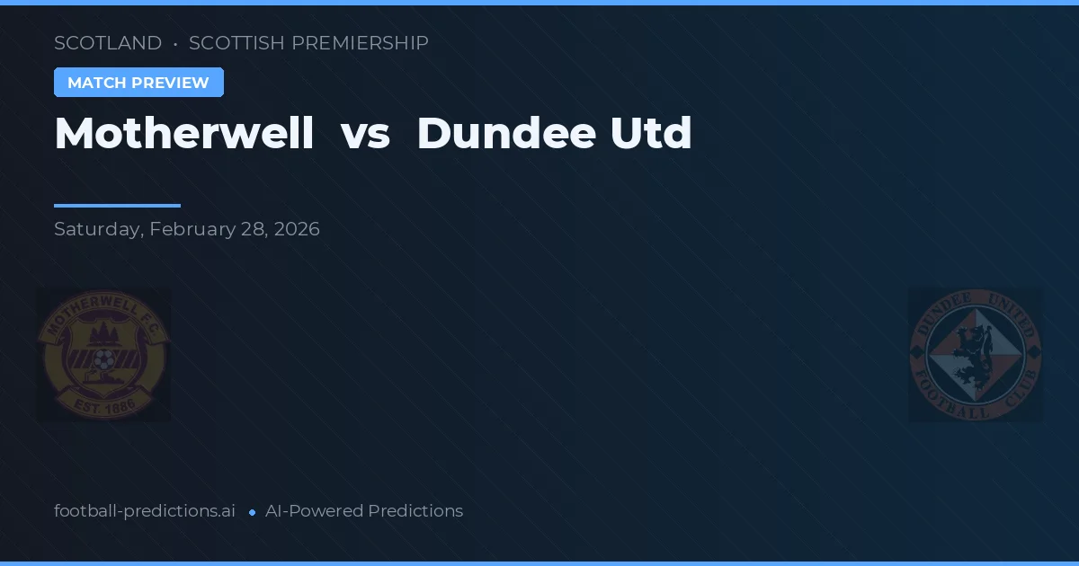 Motherwell vs Dundee Utd — typy i zapowiedź meczu