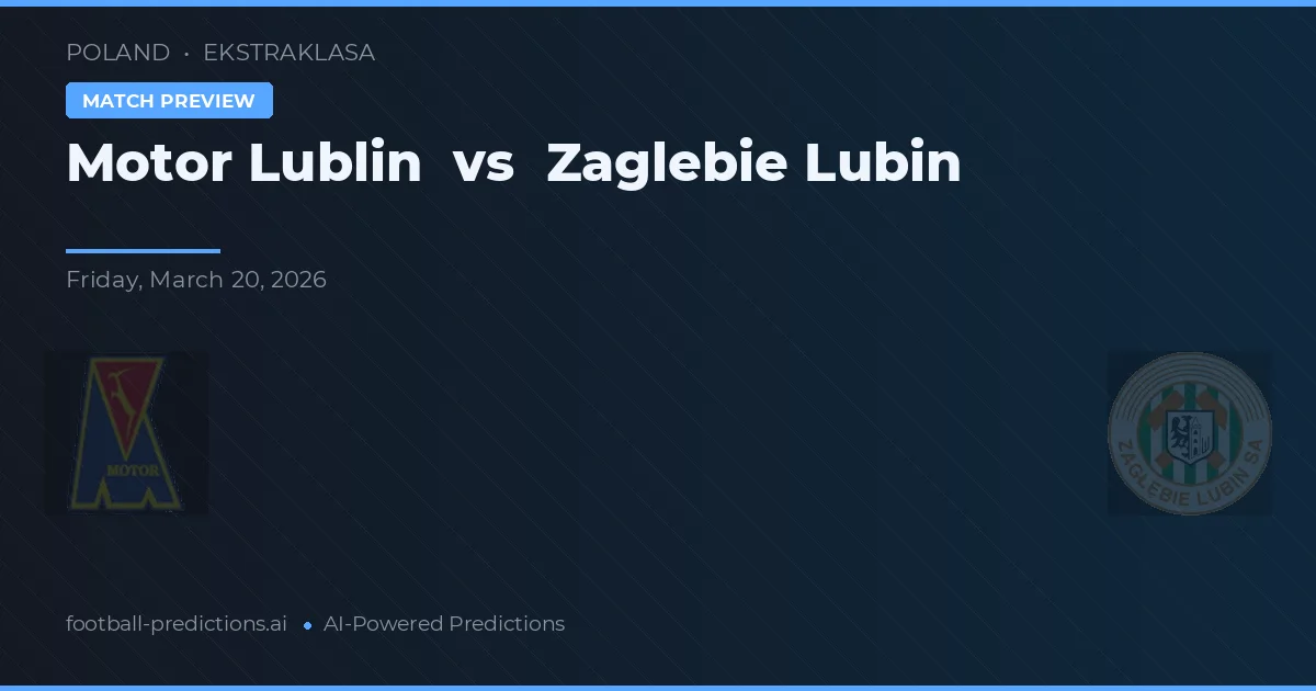 Motor Lublin vs Zagłębie Lubin — typy i zapowiedź meczu