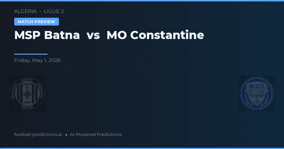 MSP Batna vs MO Constantine — typy i zapowiedź meczu