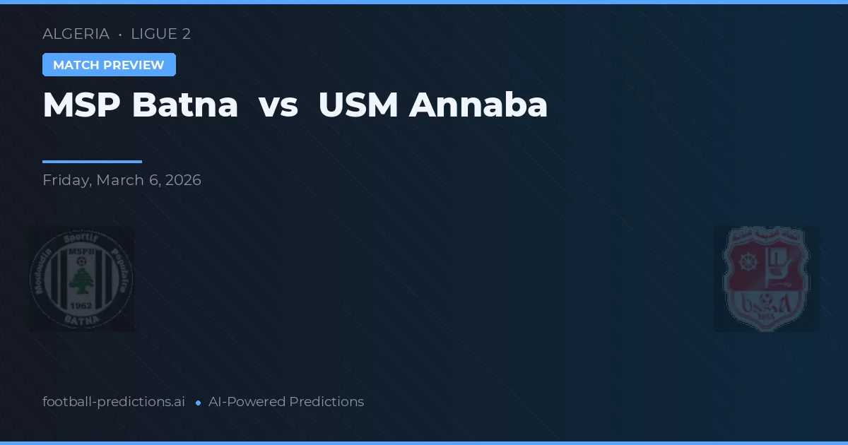 MSP Batna vs USM Annaba — typy i zapowiedź meczu