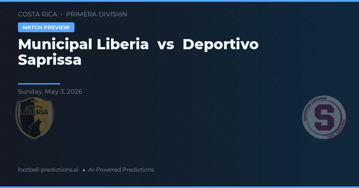 Municipal Liberia vs Deportivo Saprissa — typy i zapowiedź meczu