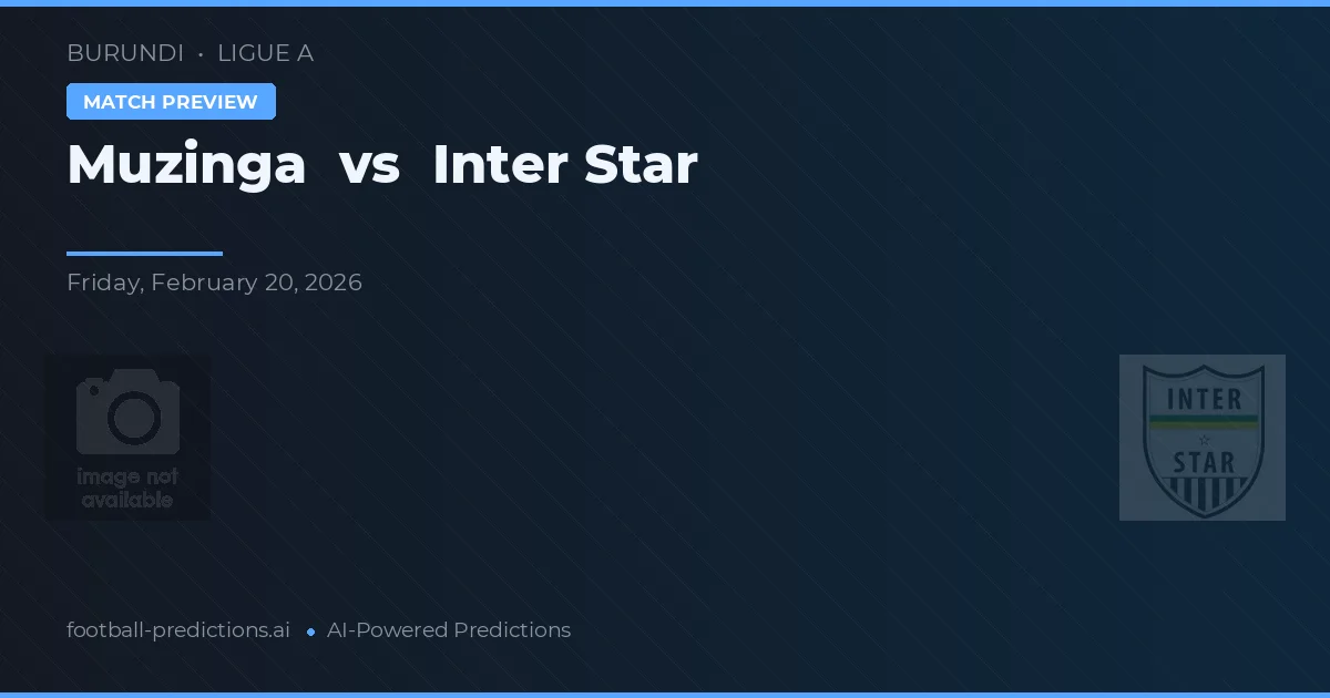 Muzinga vs Inter Star — typy i zapowiedź meczu