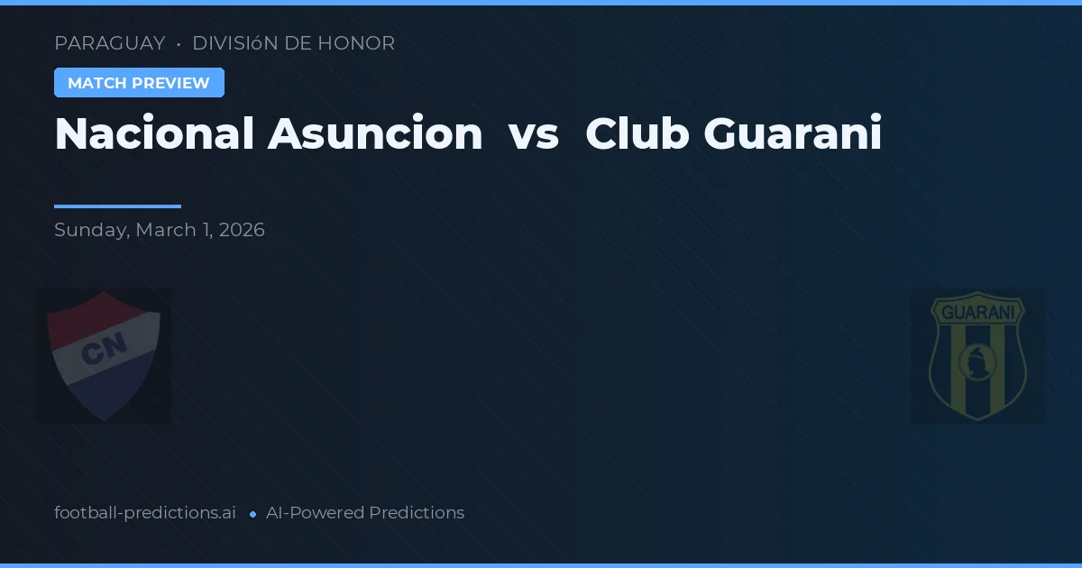 Nacional Asunción vs Club Guarani — typy i zapowiedź meczu