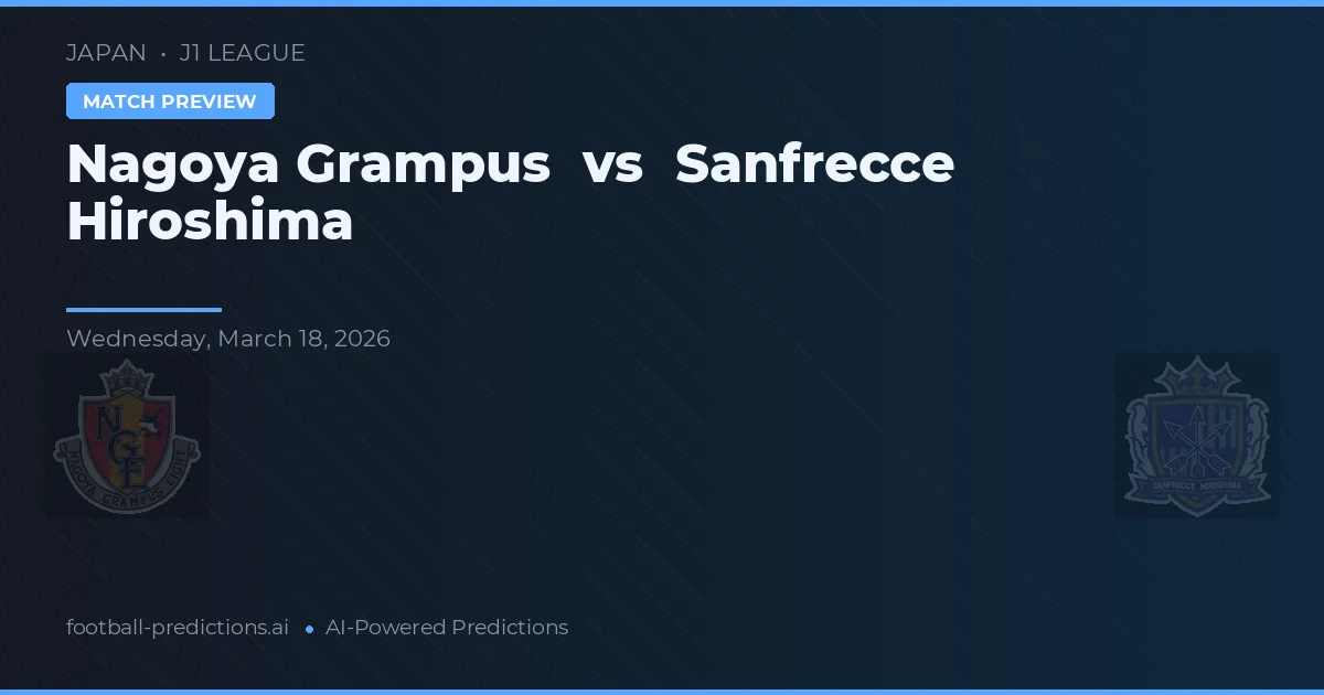 Nagoya Grampus vs Sanfrecce Hiroshima — typy i zapowiedź meczu