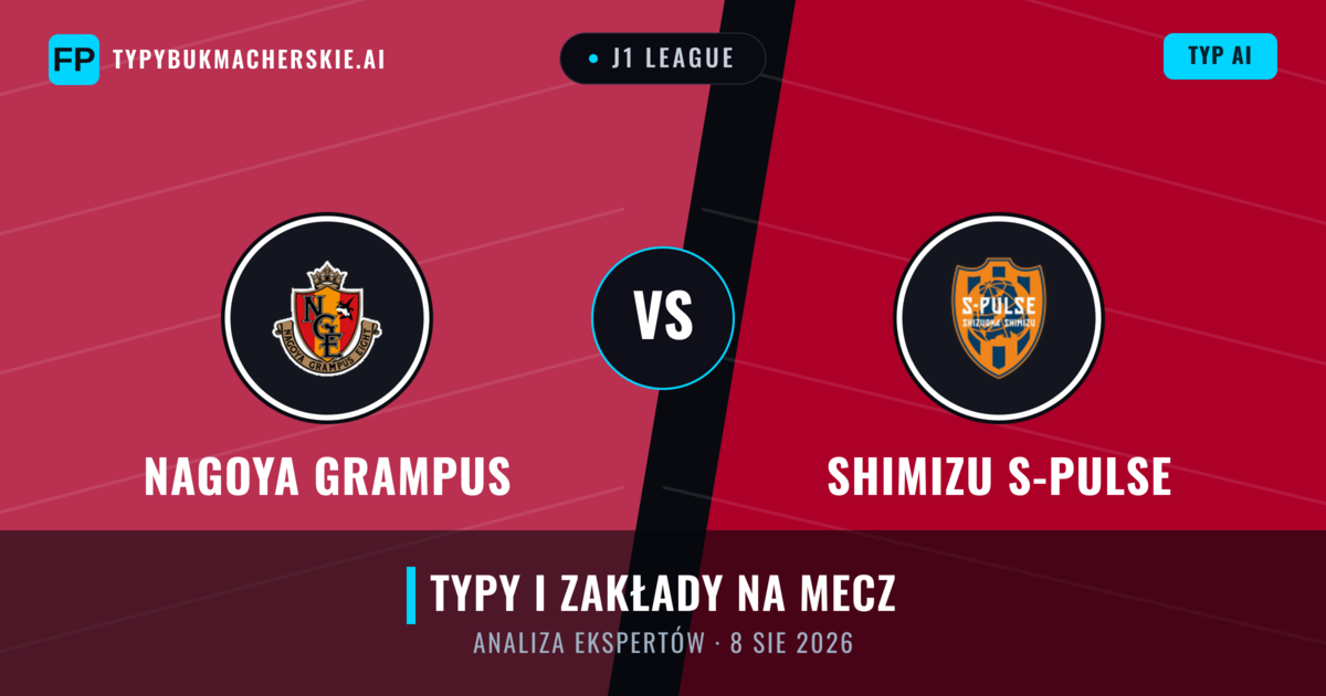 Nagoya Grampus vs Shimizu S-Pulse — typy i zapowiedź meczu