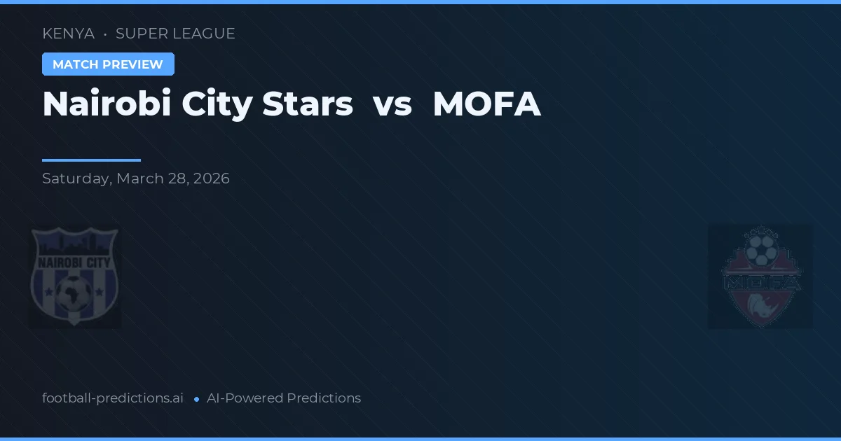 Nairobi City Stars vs MOFA — typy i zapowiedź meczu