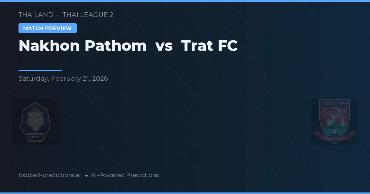 Nakhon Pátom vs Trat FC — typy i zapowiedź meczu