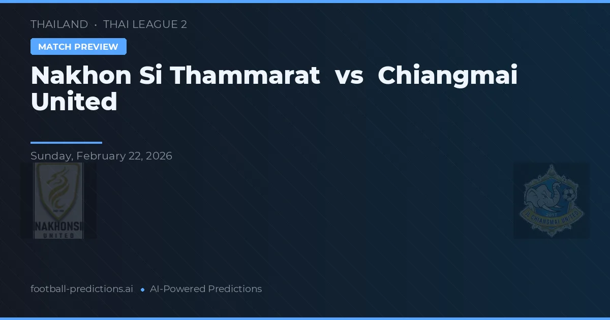 Nakhon Si Thammarat vs Chiangmai United — typy i zapowiedź meczu
