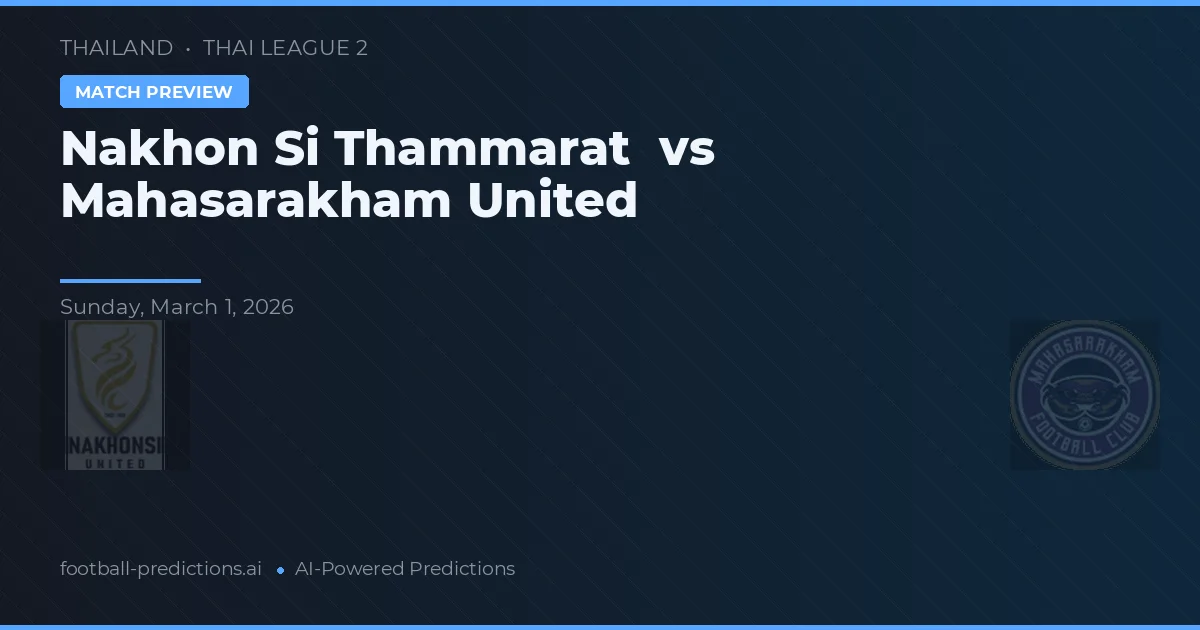 Nakhon Si Thammarat vs Mahasarakham United — typy i zapowiedź meczu