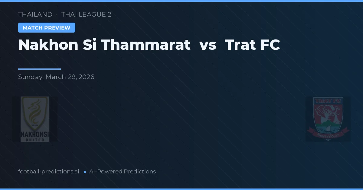 Nakhon Si Thammarat vs Trat FC — typy i zapowiedź meczu