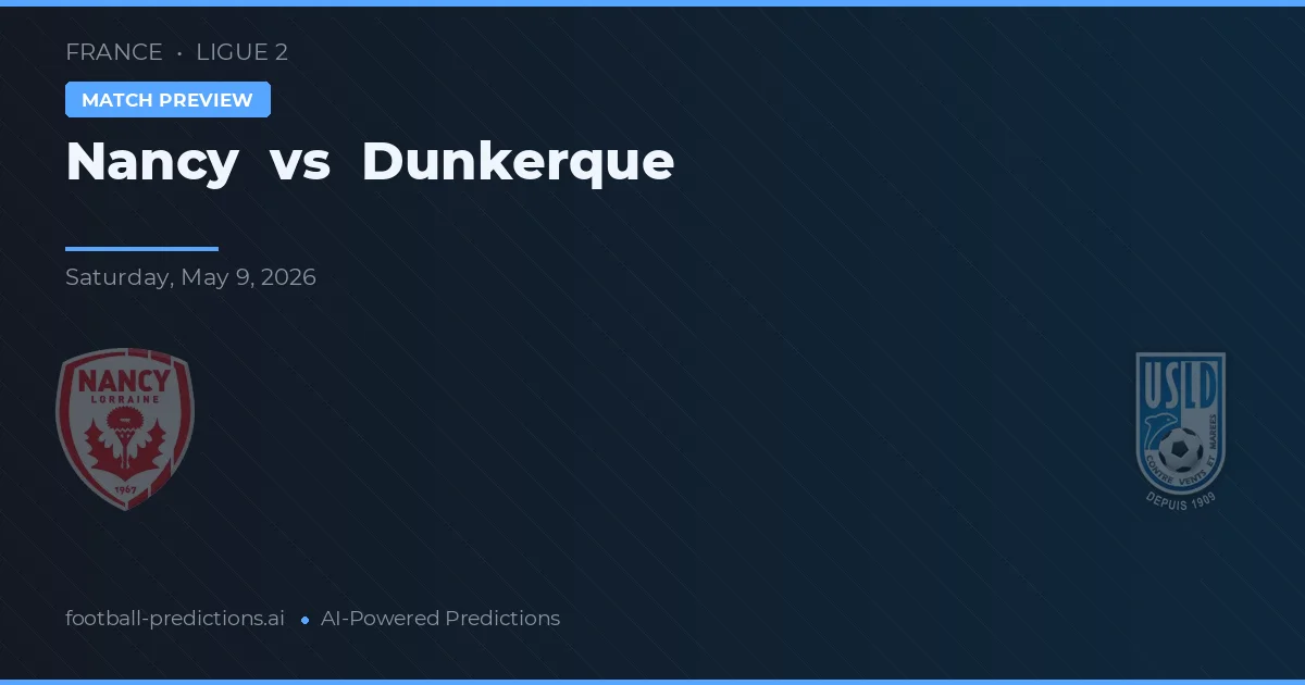 Nancy vs Dunkerque — typy i zapowiedź meczu