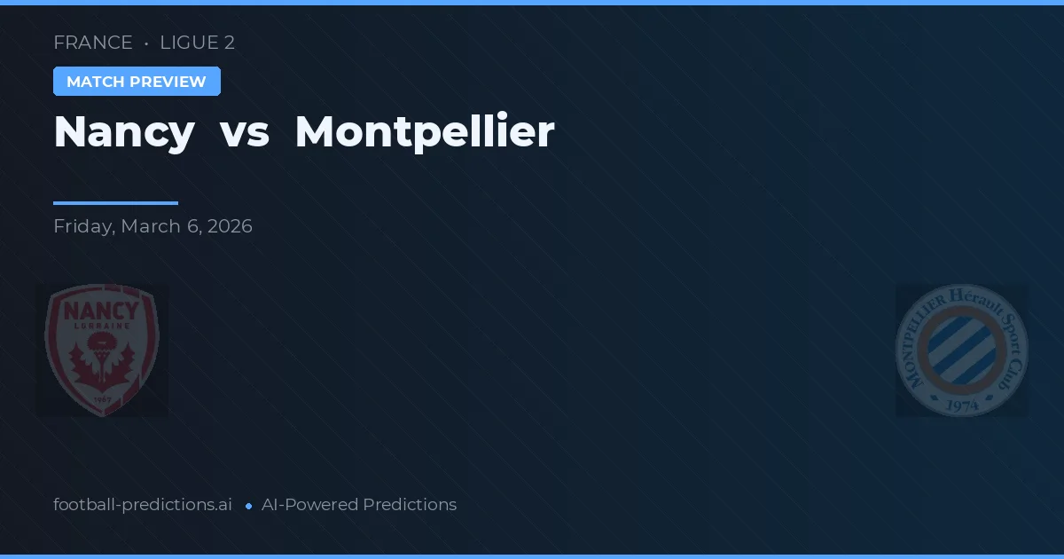 Nancy vs Montpellier — typy i zapowiedź meczu