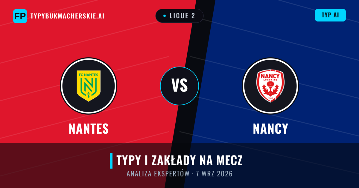 Nantes vs Nancy — typy i zapowiedź meczu
