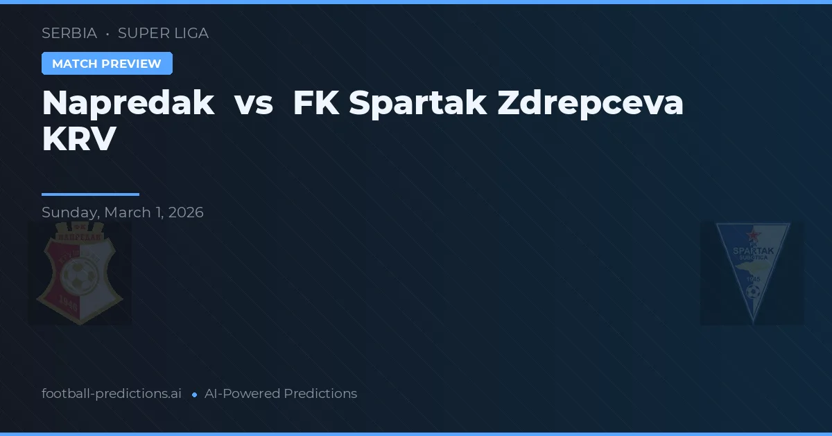 Napredak vs FK Spartak Zdrepceva KRV — typy i zapowiedź meczu