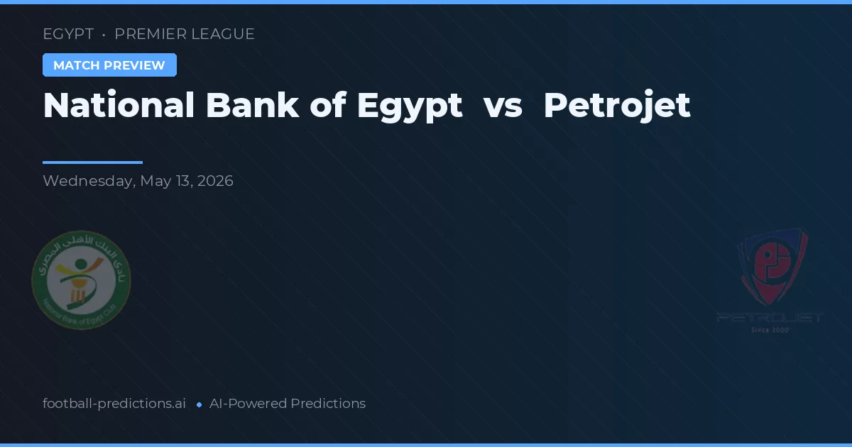 Narodowy Bank Egiptu vs Petrojet — typy i zapowiedź meczu