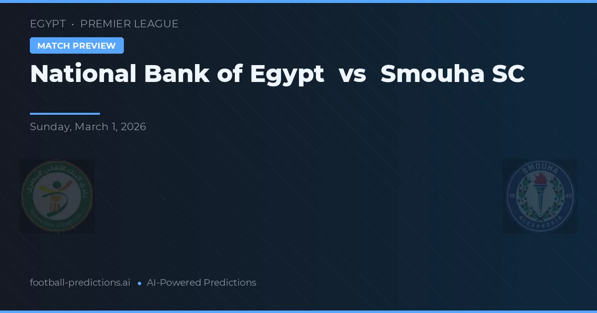 Narodowy Bank Egiptu vs Smouha SC — typy i zapowiedź meczu