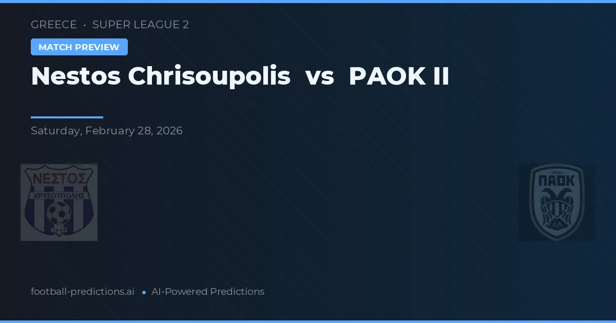 Nestós Chrisoupolis vs PAOK II — typy i zapowiedź meczu