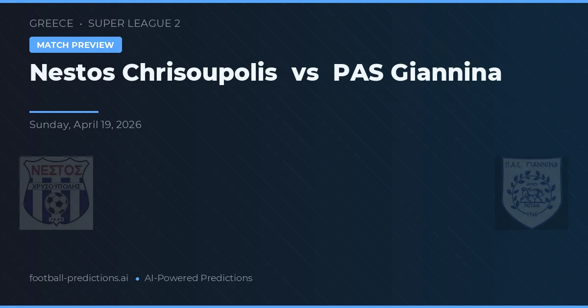 Nestós Chrisoupolis vs PAS Giannina preview