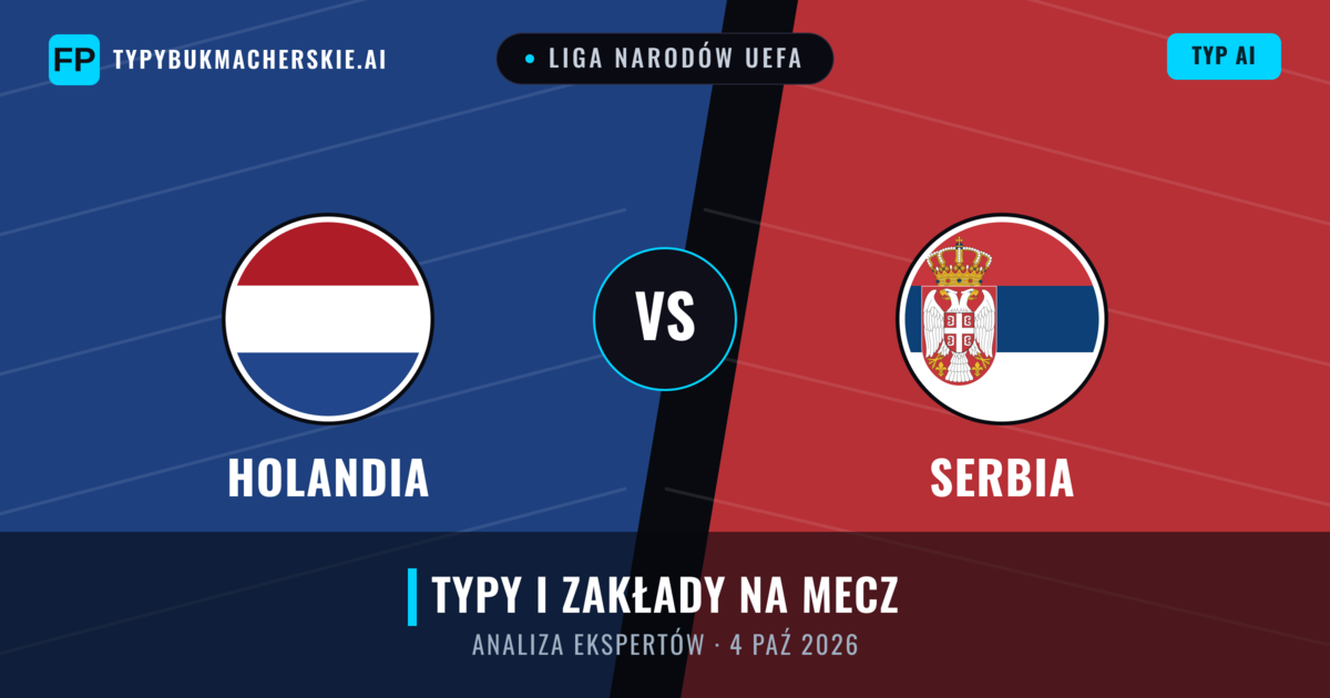 Holandia vs Serbia — typy i zapowiedź meczu