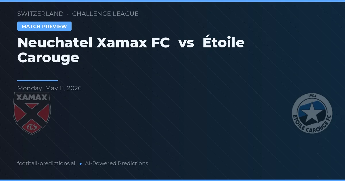 Neuchâtel Xamax vs Étoile Carouge — typy i zapowiedź meczu