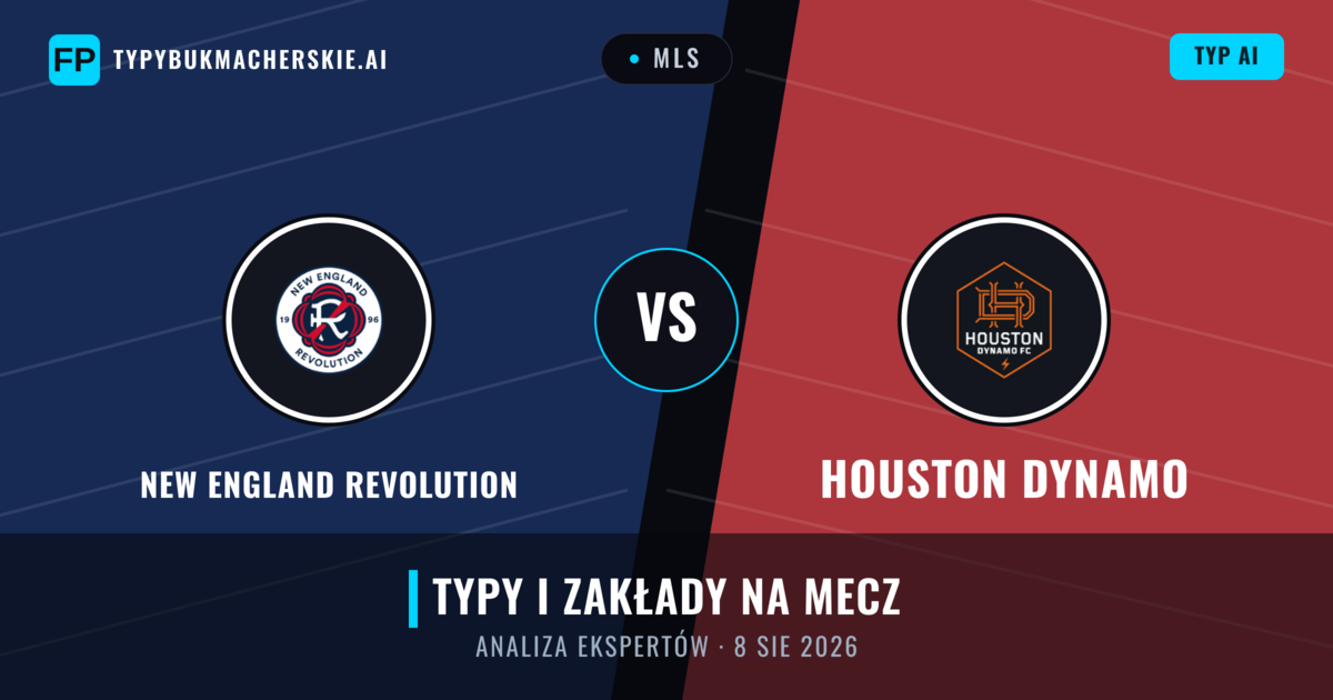 New England Revolution vs Houston Dynamo — typy i zapowiedź meczu