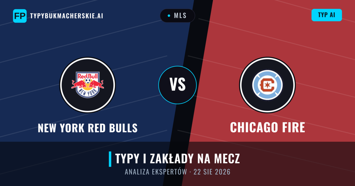 New York Red Bulls vs Chicago Fire — typy i zapowiedź meczu