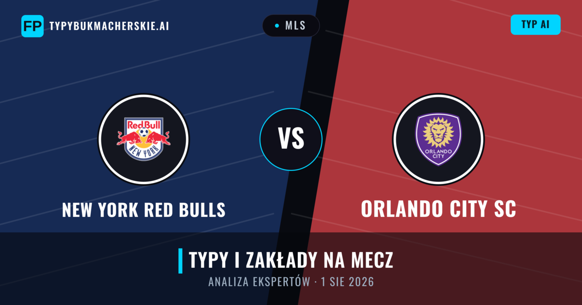 New York Red Bulls vs Orlando City SC — typy i zapowiedź meczu