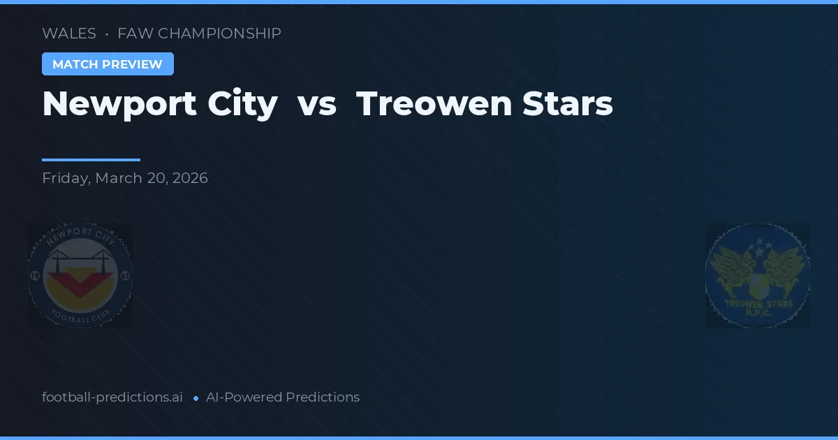 Newport City vs Treowen Stars — typy i zapowiedź meczu