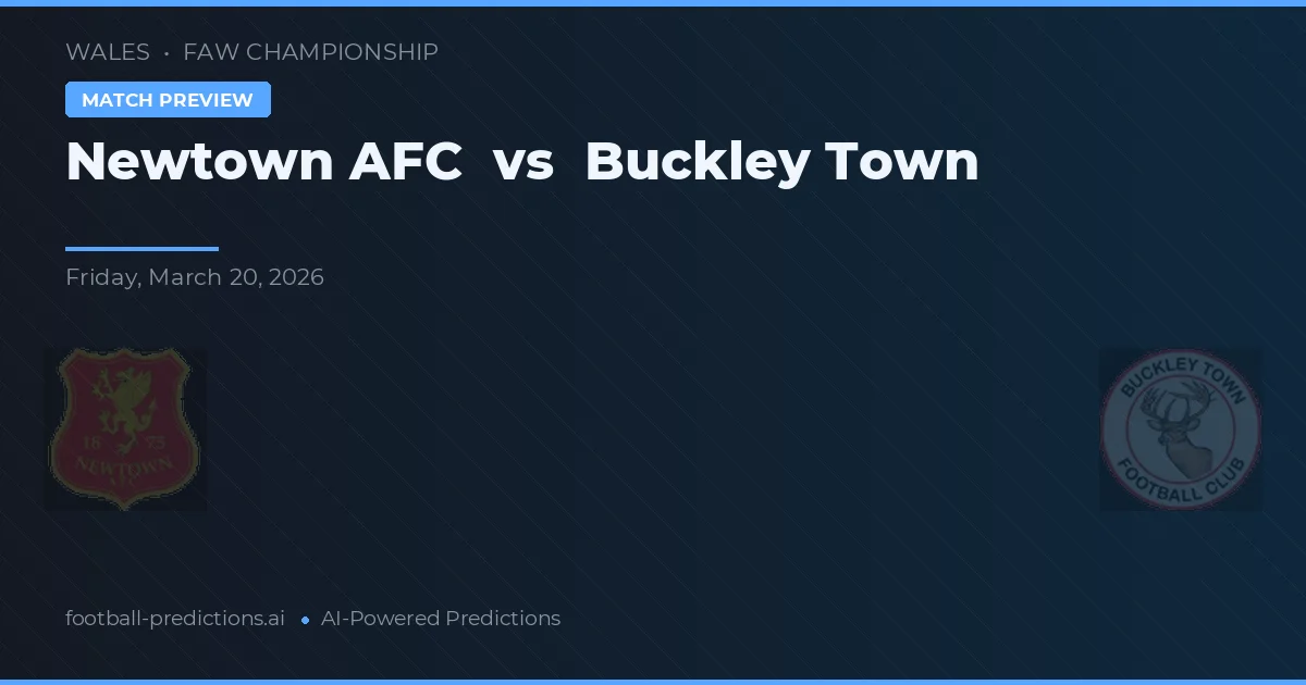Newtown AFC vs Buckley Town — typy i zapowiedź meczu