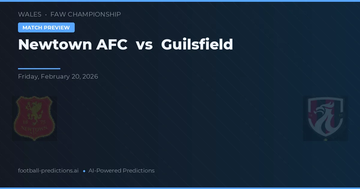 Newtown AFC vs Guilsfield — typy i zapowiedź meczu