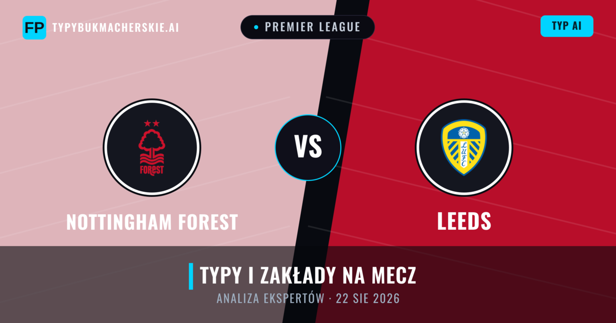Nottingham Forest vs Leeds — typy i zapowiedź meczu