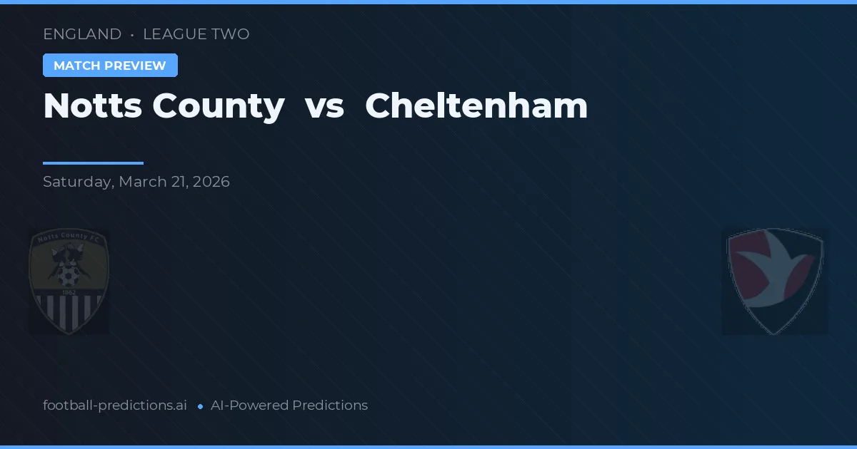 Notts County vs Cheltenham — typy i zapowiedź meczu