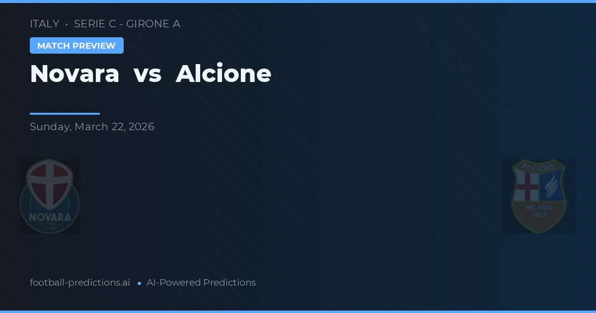 Novara vs Alcione — typy i zapowiedź meczu