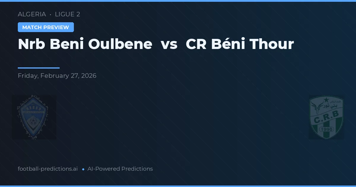 Nrb Beni Oulbene vs CR Béni Thour — typy i zapowiedź meczu