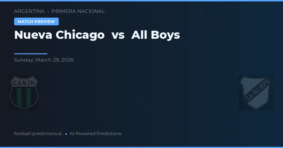 Nueva Chicago vs All Boys — typy i zapowiedź meczu