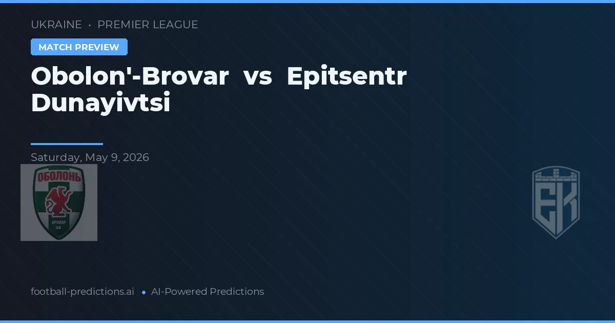 Obolon'-Brovar vs Epitsentr Dunayivtsi — typy i zapowiedź meczu